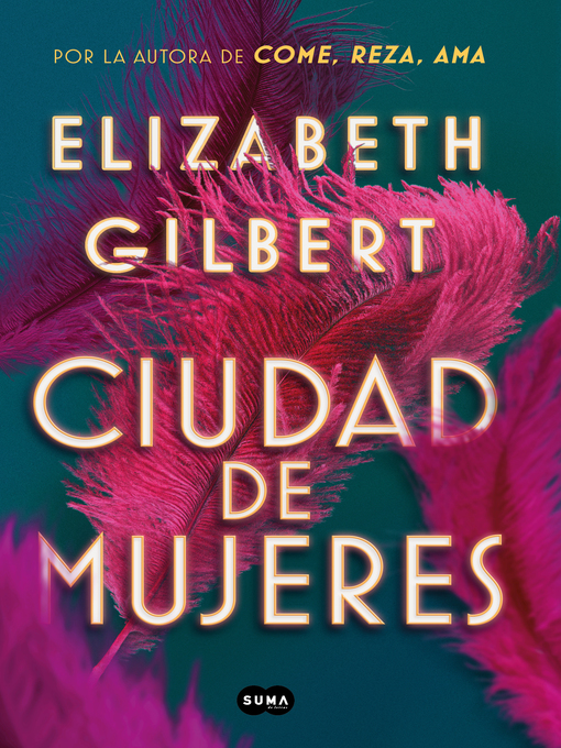 Title details for Ciudad de mujeres by Elizabeth Gilbert - Wait list